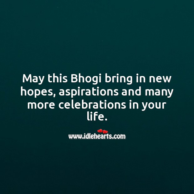 May this Bhogi bring in new hopes, aspirations and many more celebrations in your life. Bhogi Wishes Image