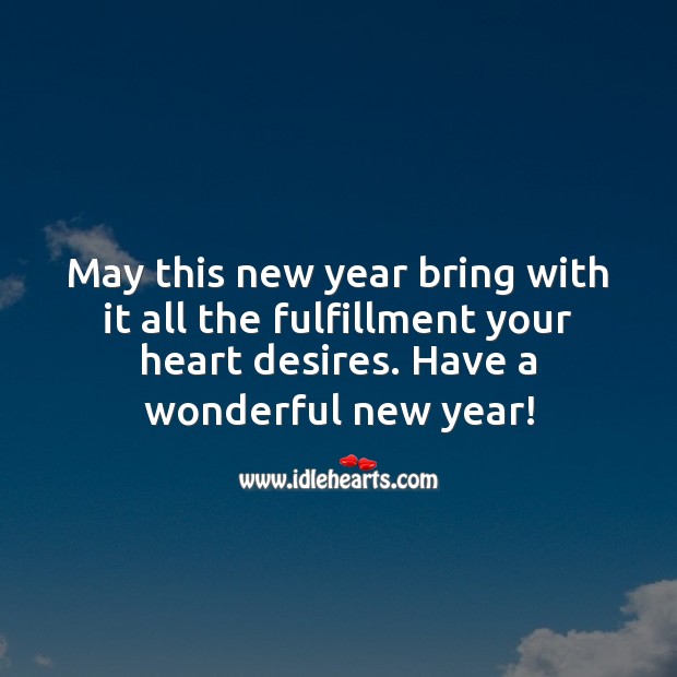 May this new year bring with it all the fulfillment your heart desires. Heart Quotes Image