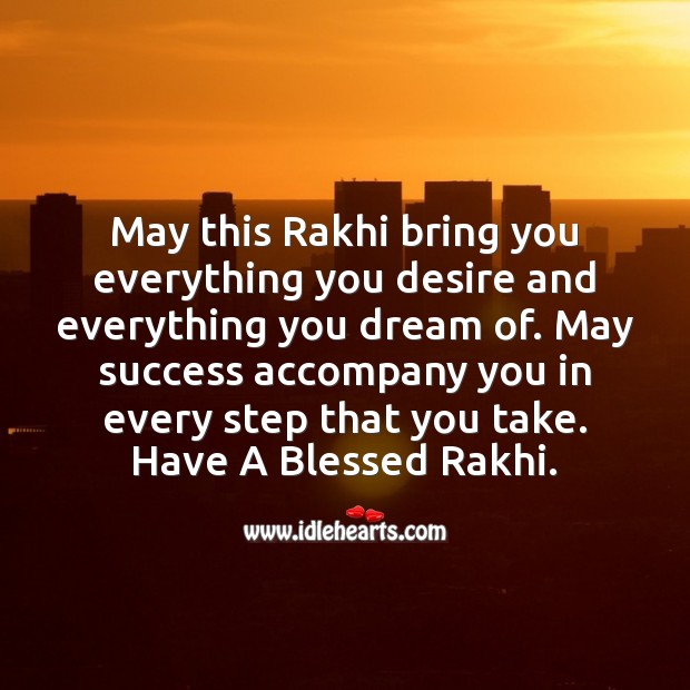 May this rakhi bring you everything you desire and everything you dream of. Raksha Bandhan Messages Image