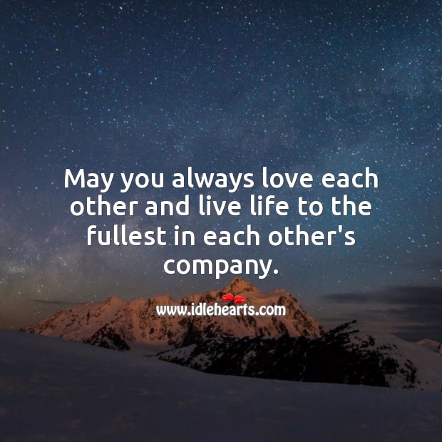 May you always love each other and live life to the fullest. Wedding Anniversary Messages Image