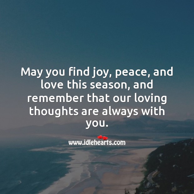 May you find joy, peace, and love this season. Holiday Messages Image