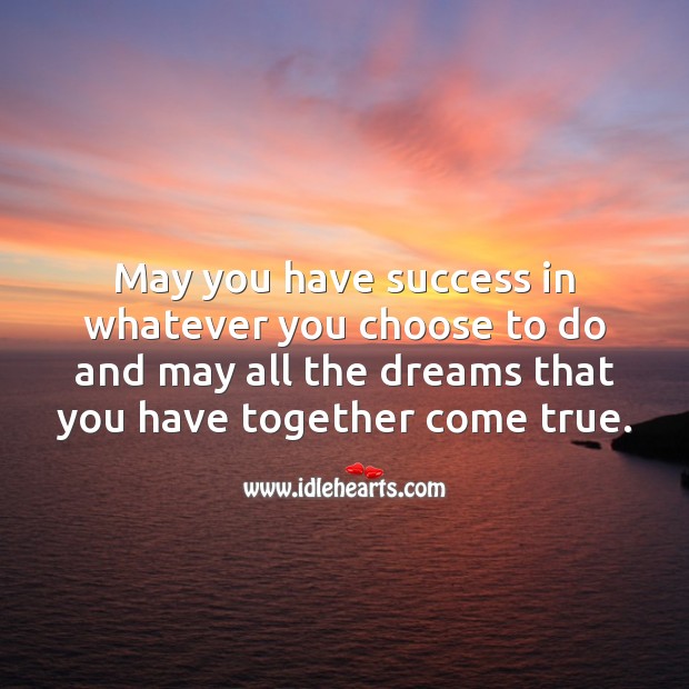 May you have success in whatever you choose to do. Image