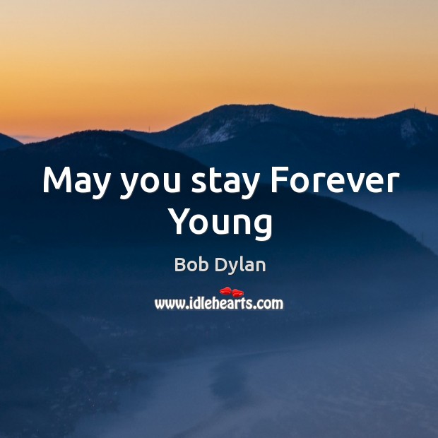 May you stay Forever Young Birthday Quotes Image