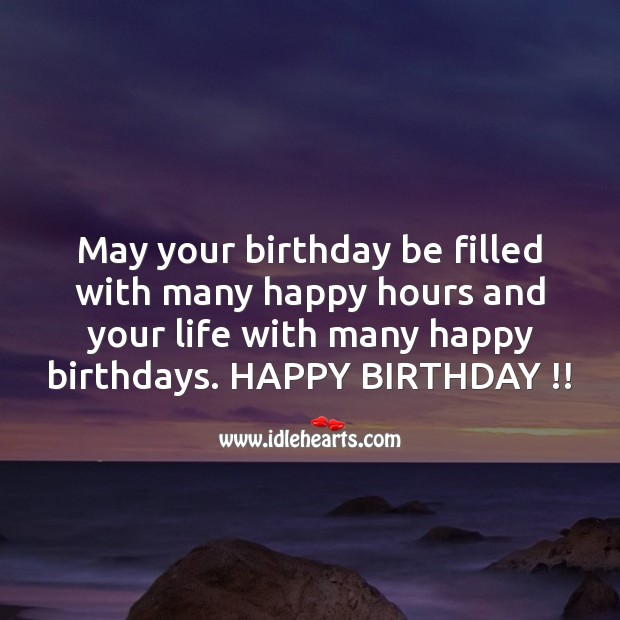May your birthday be filled with many happy hours Happy Birthday Messages Image