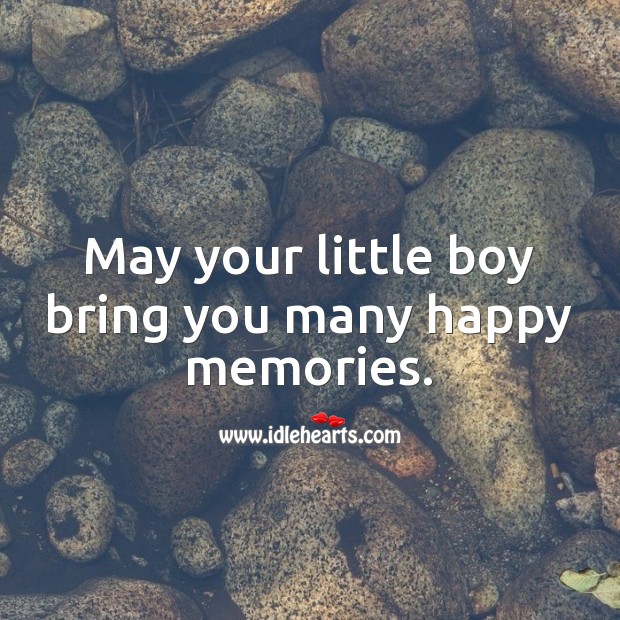 May your little boy bring you many happy memories. Baby Shower Messages for a Boy Image
