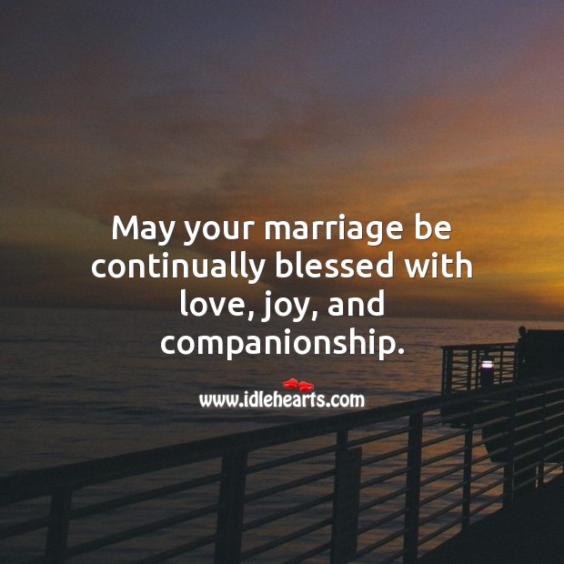 May your marriage be continually blessed with love, joy, and companionship. Wedding Anniversary Messages Image