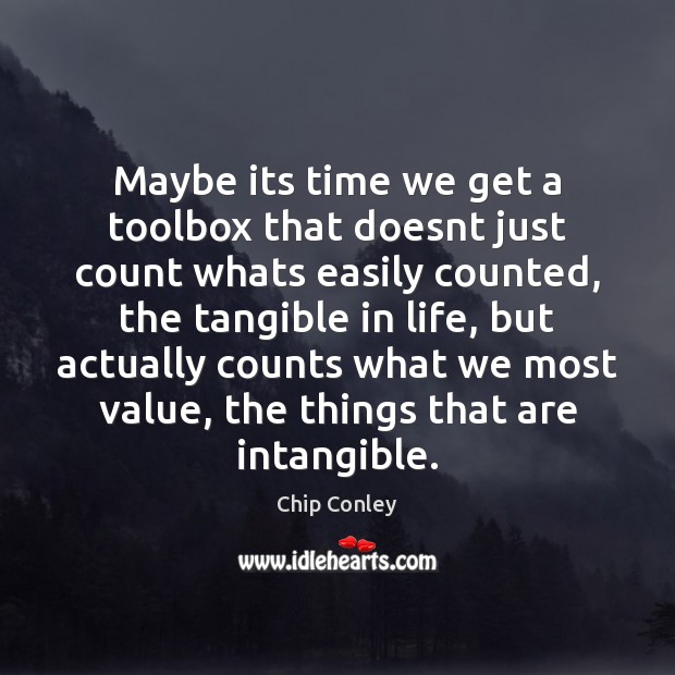 Maybe its time we get a toolbox that doesnt just count whats Chip Conley Picture Quote