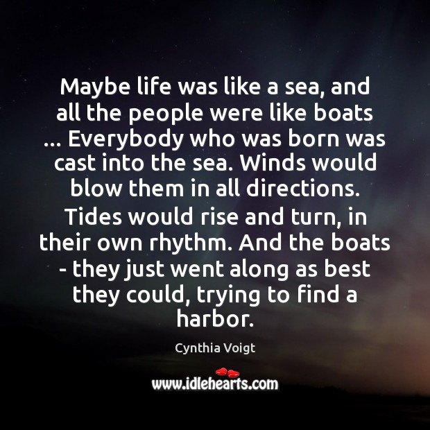 Maybe life was like a sea, and all the people were like Sea Quotes Image