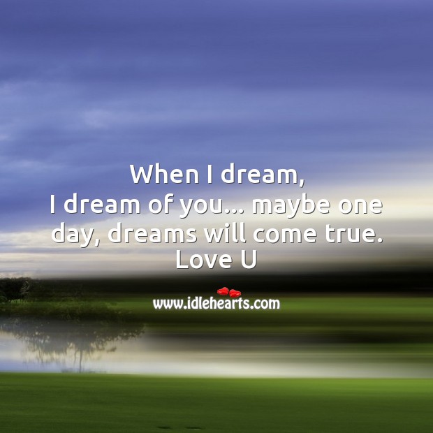 Maybe one day, dreams will come true Love Messages Image