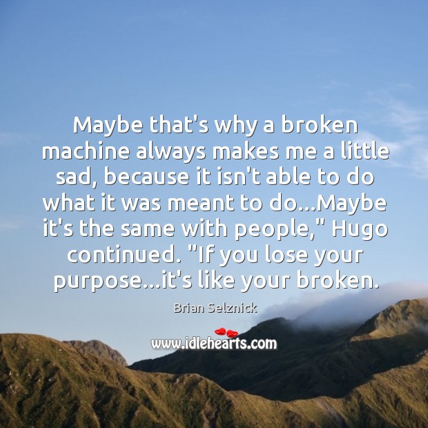 Maybe that’s why a broken machine always makes me a little sad, Image
