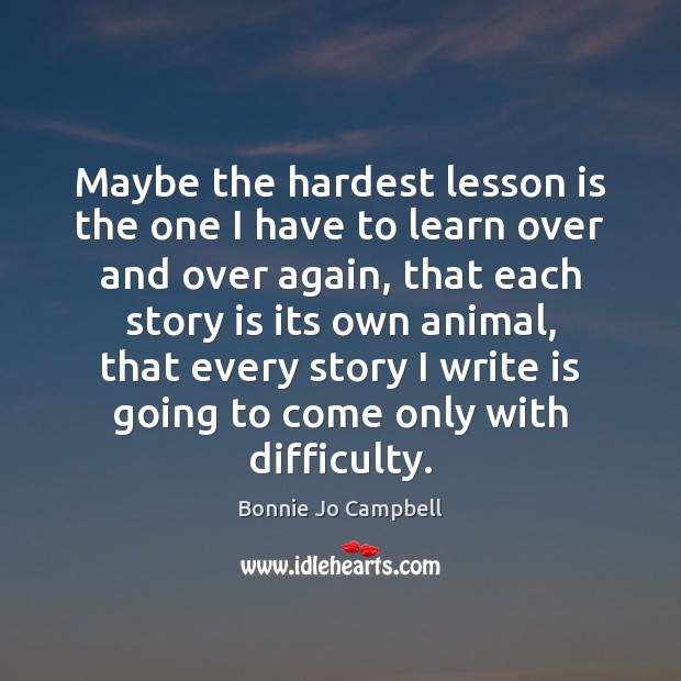 Maybe the hardest lesson is the one I have to learn over Image