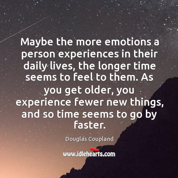 Maybe the more emotions a person experiences in their daily lives, the Image