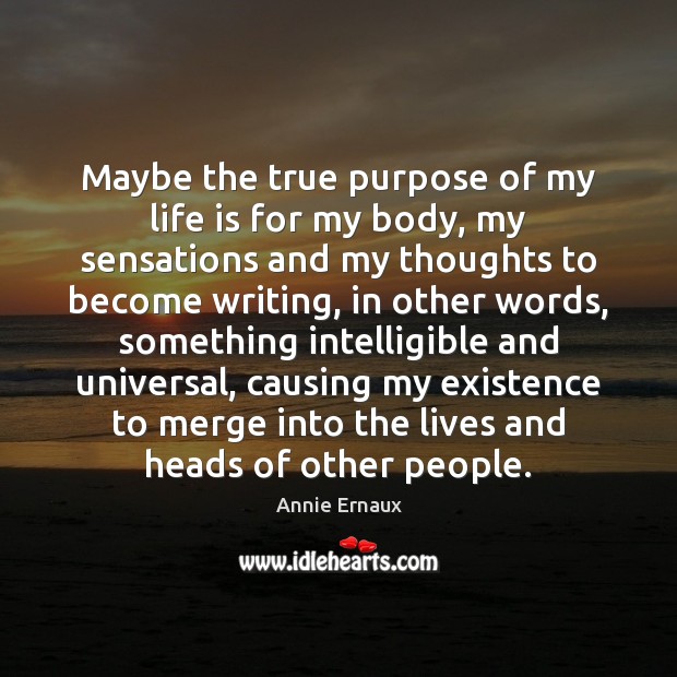 Maybe the true purpose of my life is for my body, my Image