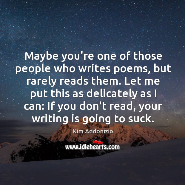 Maybe you’re one of those people who writes poems, but rarely reads Image