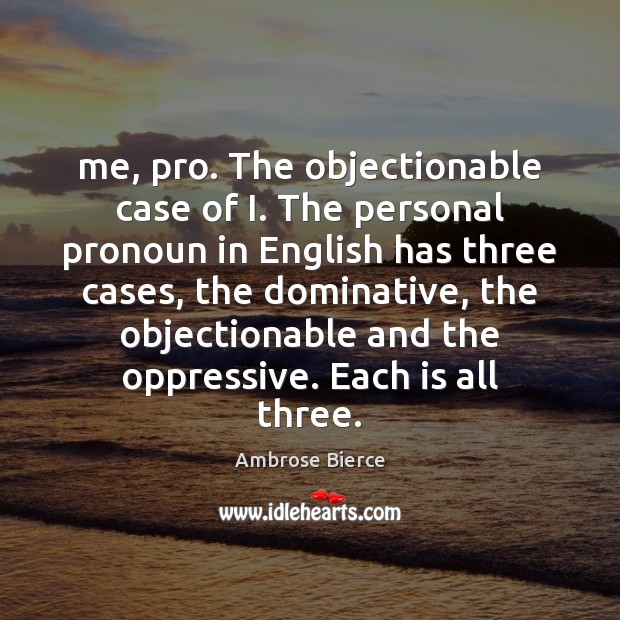 Me, pro. The objectionable case of I. The personal pronoun in English Image