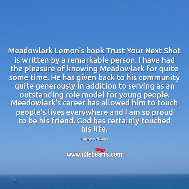Meadowlark Lemon’s book Trust Your Next Shot is written by a remarkable Lenny Wilkens Picture Quote