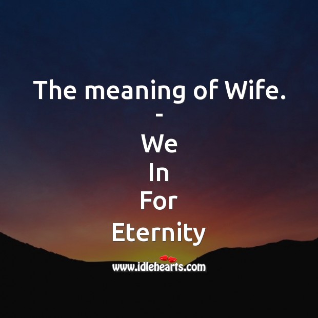 Full form of Wife. Picture Quotes Image