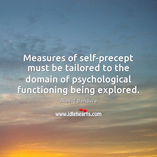Measures of self-precept must be tailored to the domain of psychological functioning Image