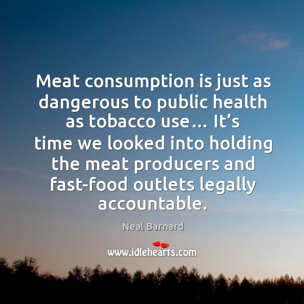 Meat consumption is just as dangerous to public health as tobacco use… Image
