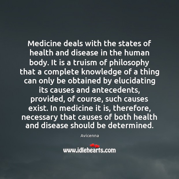 Medicine deals with the states of health and disease in the human Avicenna Picture Quote