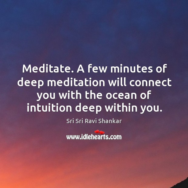 Meditate. A few minutes of deep meditation will connect you with the Image