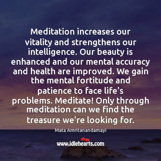 Meditation increases our vitality and strengthens our intelligence. Our beauty is enhanced Health Quotes Image