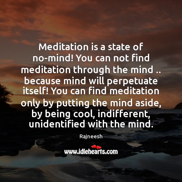 Meditation is a state of no-mind! You can not find meditation through Image