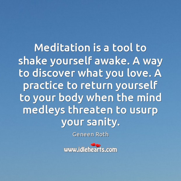 Meditation is a tool to shake yourself awake. A way to discover Image