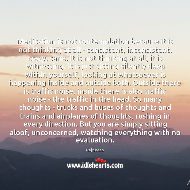 Meditation is not contemplation because it is not thinking at all – Image
