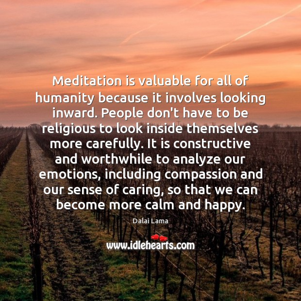 Meditation is valuable for all of humanity because it involves looking inward. Image