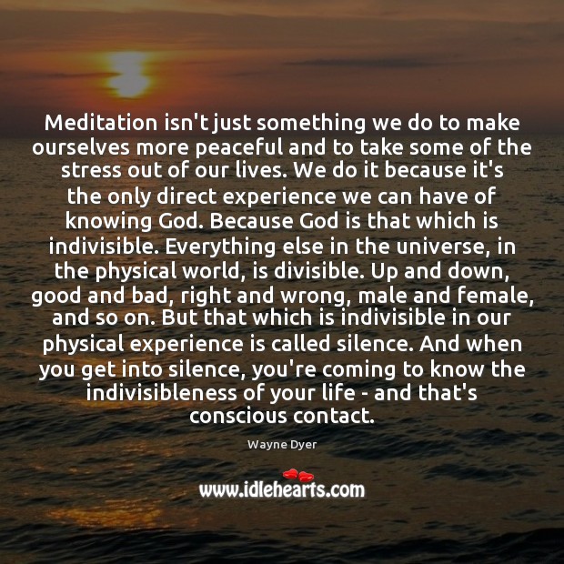 Meditation isn’t just something we do to make ourselves more peaceful and Image