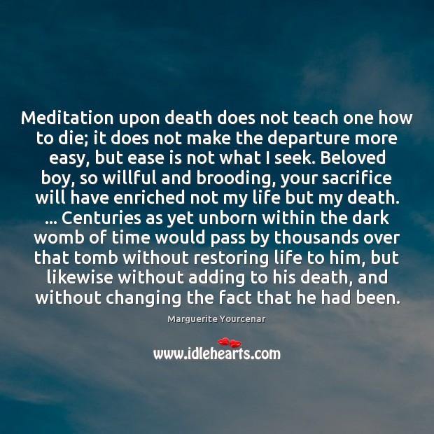 Meditation upon death does not teach one how to die; it does Image