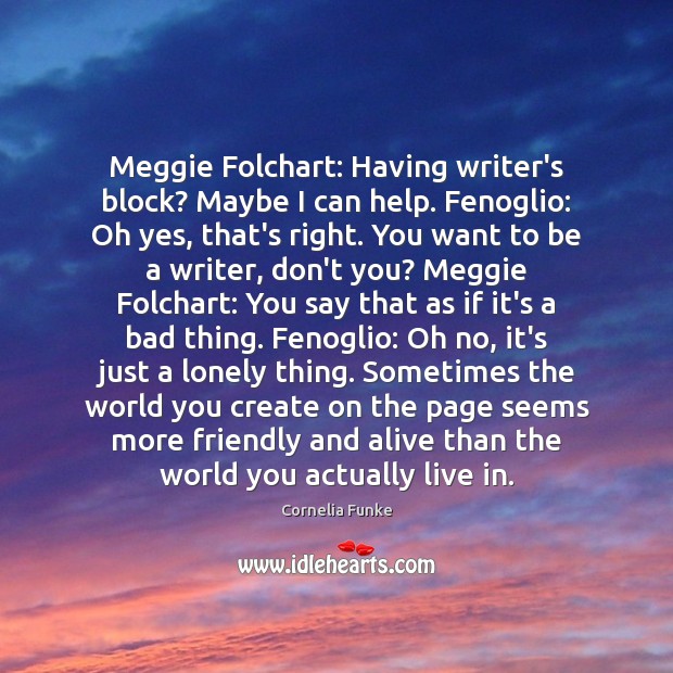 Meggie Folchart: Having writer’s block? Maybe I can help. Fenoglio: Oh yes, Image