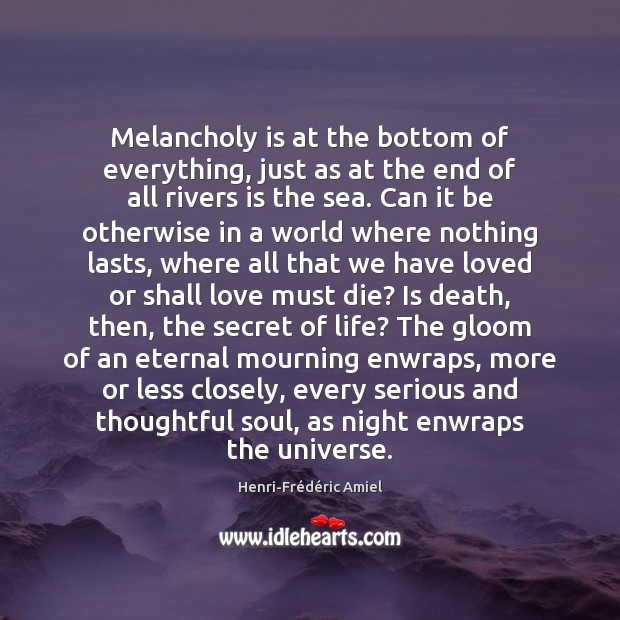 Melancholy is at the bottom of everything, just as at the end Image