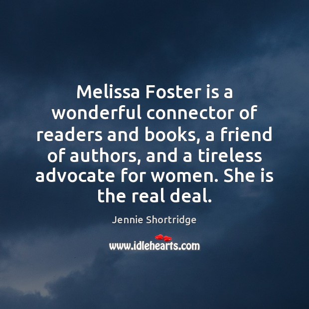 Melissa Foster is a wonderful connector of readers and books, a friend Jennie Shortridge Picture Quote