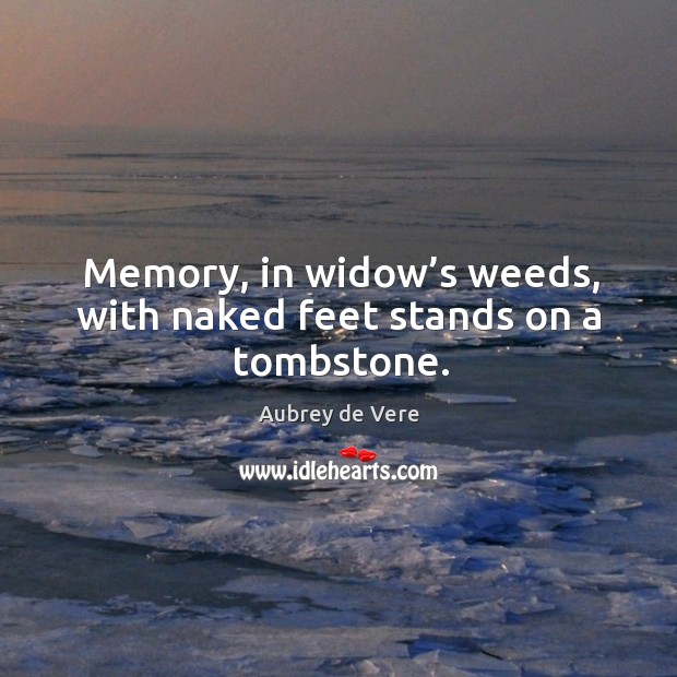 Memory, in widow’s weeds, with naked feet stands on a tombstone. Image