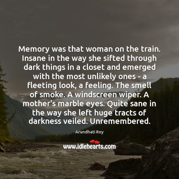 Memory was that woman on the train. Insane in the way she Image
