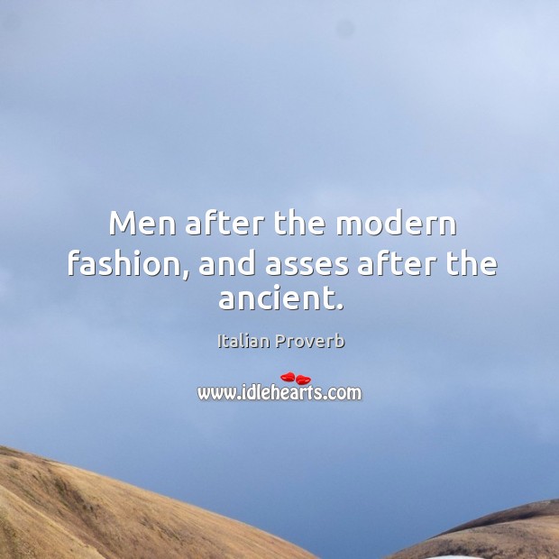 Men after the modern fashion, and asses after the ancient. Image