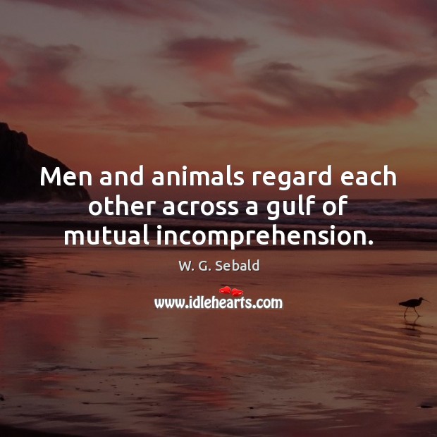 Men and animals regard each other across a gulf of mutual incomprehension. Image