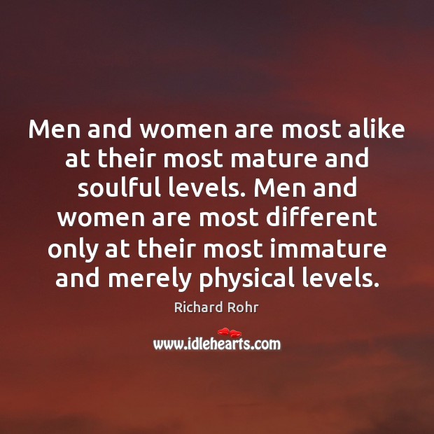 Men and women are most alike at their most mature and soulful Image