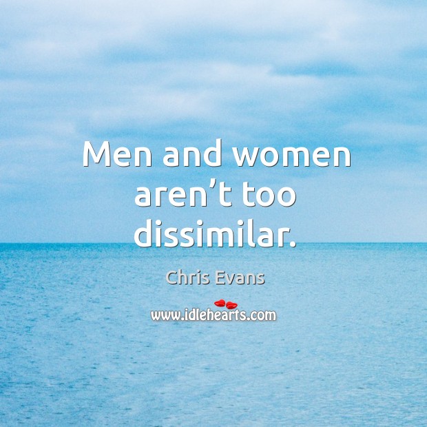 Men and women aren’t too dissimilar. Image
