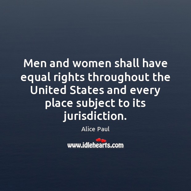 Men and women shall have equal rights throughout the United States and 