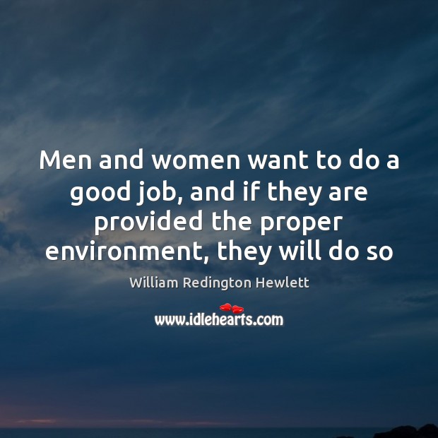 Men and women want to do a good job, and if they Environment Quotes Image