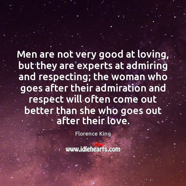 Men are not very good at loving, but they are experts at Florence King Picture Quote