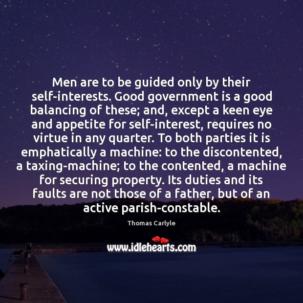 Men are to be guided only by their self-interests. Good government is Image