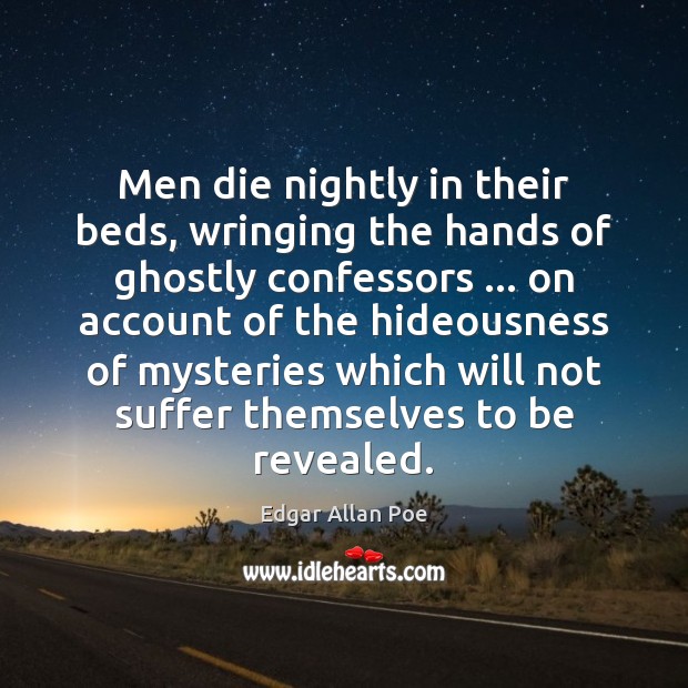 Men die nightly in their beds, wringing the hands of ghostly confessors … Image