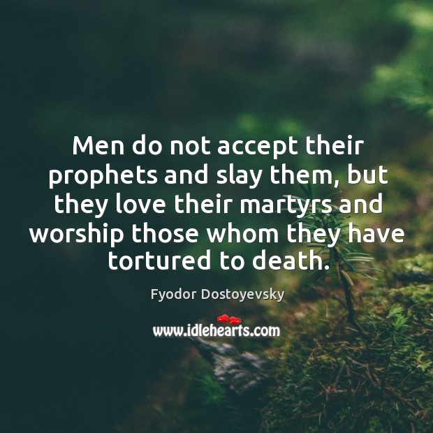Men do not accept their prophets and slay them Image