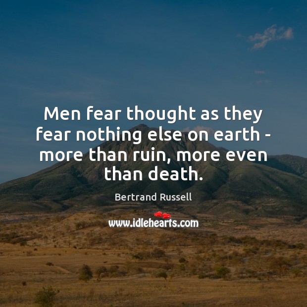Men fear thought as they fear nothing else on earth – more Image