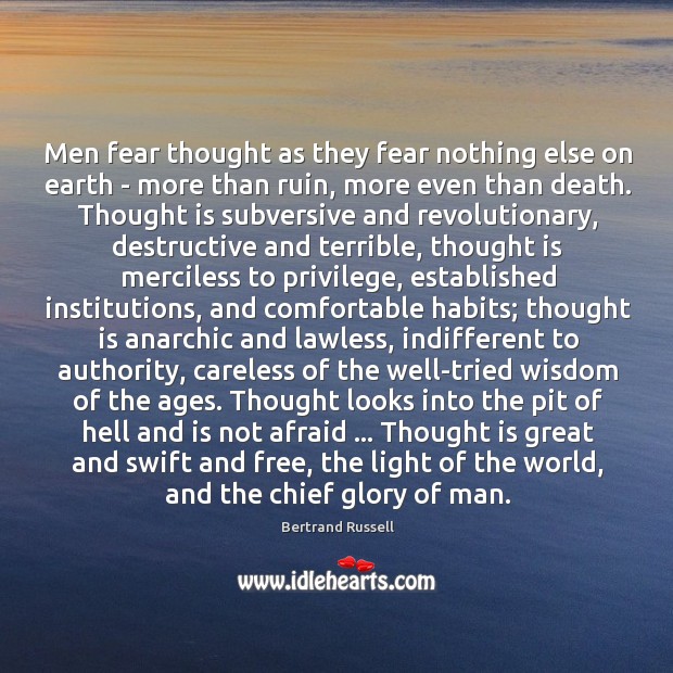 Men fear thought as they fear nothing else on earth – more 