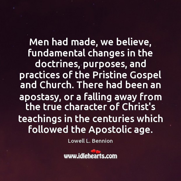 Men had made, we believe, fundamental changes in the doctrines, purposes, and Image